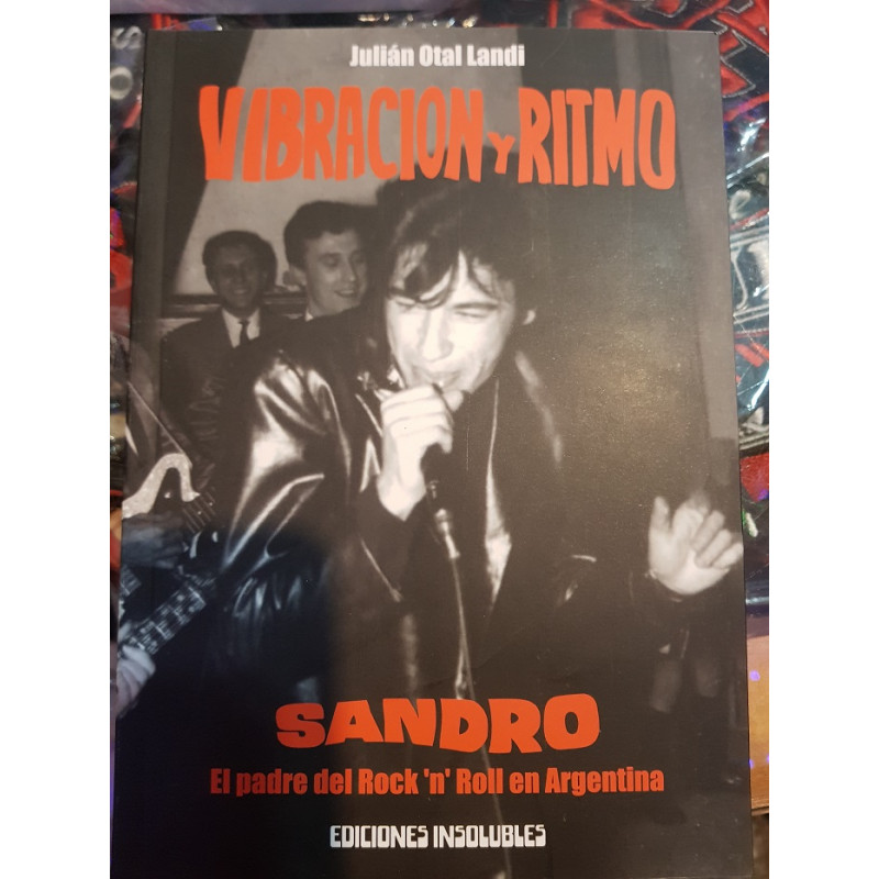 Vibración y Ritmo "Sandro" El Padre del Rock´N´Roll En Argentina Libro