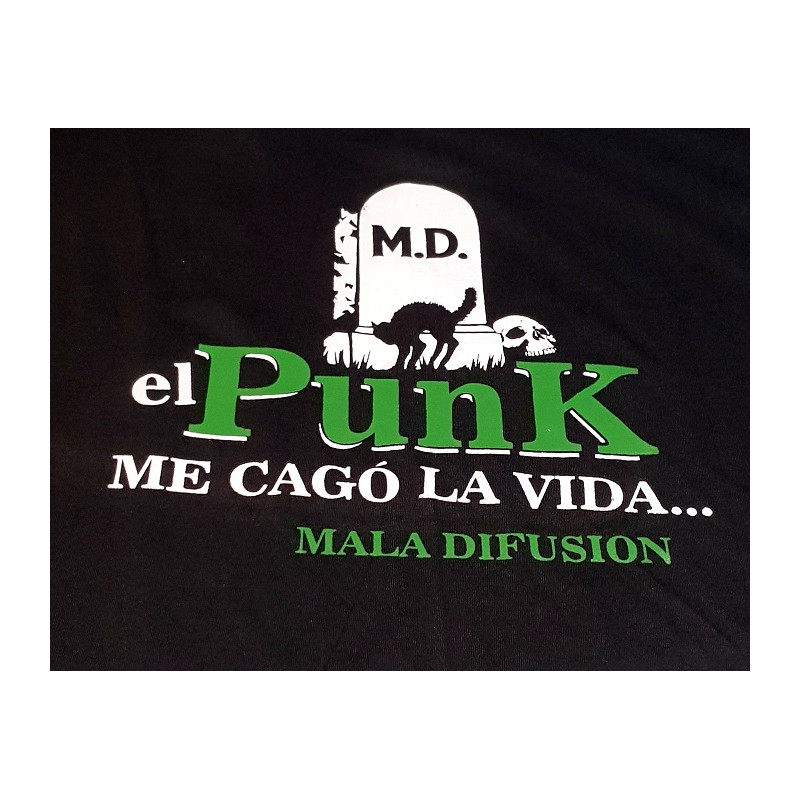 REMERA EL PUNK ME CAGO LA VIDA  - MALA DIFUSION