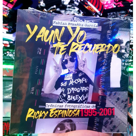 Y Aun yo  te Recuerdo - FLEMA Crónicas fotográficas de Ricky Espinosa 1995-2001  Libro