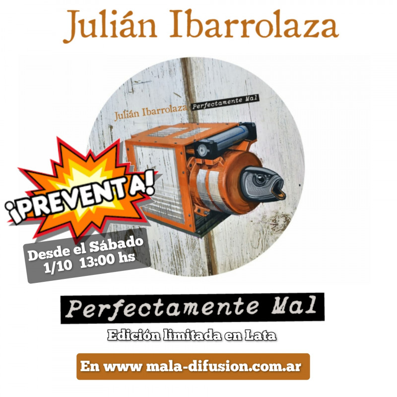 Julian Ibarrolaza "Perfectamente mal"