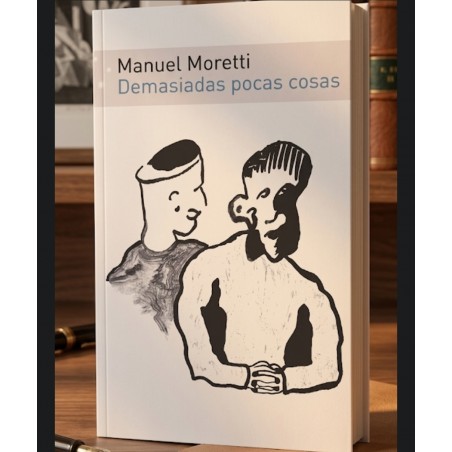Demasiadas Pocas Cosas - Manuel Moretti- Libro estelares